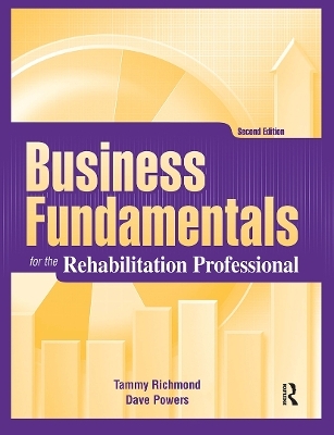 Business Fundamentals for the Rehabilitation Professional - Tammy Richmond, Dave Powers