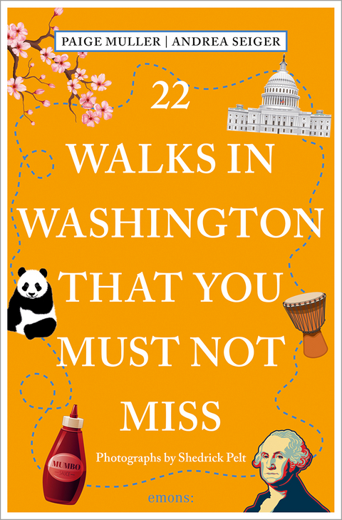 22 Walks in Washington, DC That You Must Not Miss - Paige Muller, Andrea Seiger