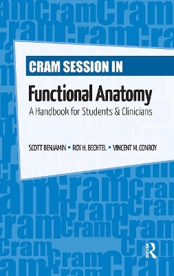 Cram Session in Functional Anatomy - Scott Benjamin, Roy Bechtel, Vincent Conroy