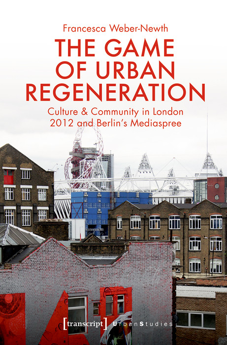 The Game of Urban Regeneration - Francesca Weber-Newth