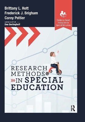 Research Methods in Special Education - Brittany Hott, Frederick Brigham, Corey Peltier