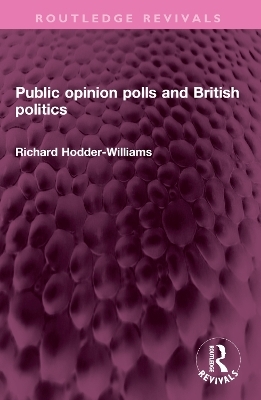 Public opinion polls and British politics - Richard Hodder-Williams