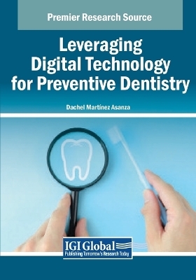 Leveraging Digital Technology for Preventive Dentistry - 