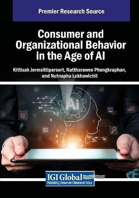 Consumer and Organizational Behavior in the Age of AI - 