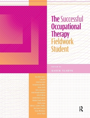 The Successful Occupational Therapy Fieldwork Student - Karen Sladyk