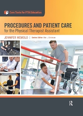 Procedures and Patient Care for the Physical Therapist Assistant - Jennifer Memolo