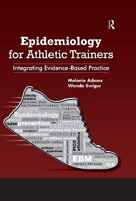 Epidemiology for Athletic Trainers - Melanie Adams, Wanda Swiger