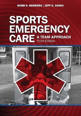 Sports Emergency Care - Robb Rehberg, Jeff G. Konin