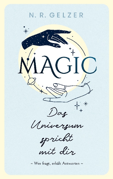 MAGIC - Das Universum spricht mit dir - N. R. Gelzer