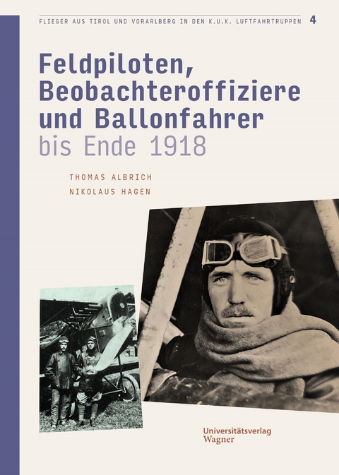 Flieger aus Tirol und Vorarlberg in den k.u.k. Luftahrtruppen Bd. 4 - 