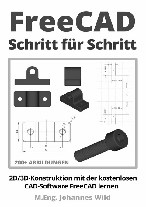 FreeCAD | Schritt für Schritt - M.Eng. Johannes Wild