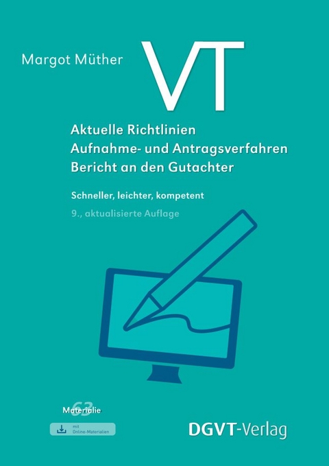 VT – Aktuelle Richtlinien, Aufnahme- und Antragsverfahren, Bericht an den Gutachter - Margot Müther