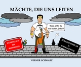 Mächte, die uns leiten - Werner Schwarz