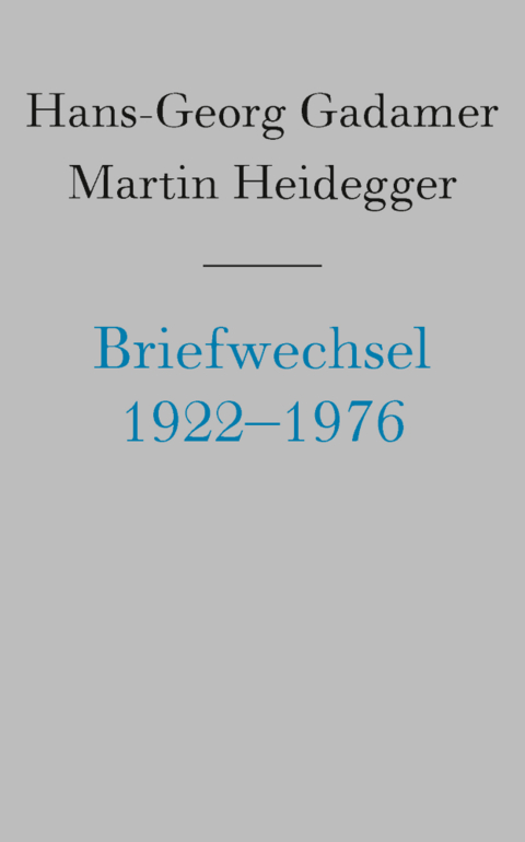 Briefwechsel 1922-1976 - Hans-Georg Gadamer, Martin Heidegger