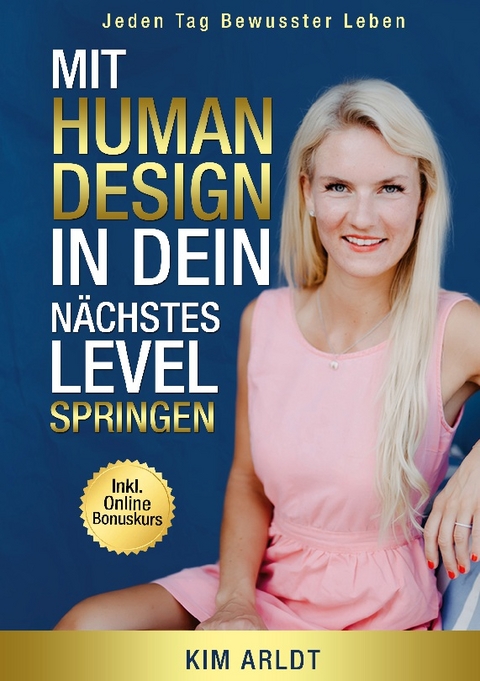 Mit Human Design in dein nächstes Level springen - Kim Arldt