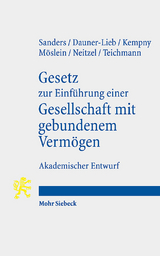 Gesetz zur Einführung einer Gesellschaft mit gebundenem Vermögen - Anne Sanders, Barbara Dauner-Lieb, Simon Kempny, Florian Möslein, Noah Neitzel, Christoph Teichmann