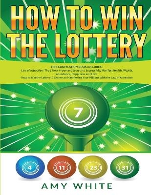 How to Win the Lottery - Amy White, Ryan James