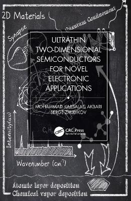 Ultrathin Two-Dimensional Semiconductors for Novel Electronic Applications - Mohammad Karbalaei Akbari, Serge Zhuiykov