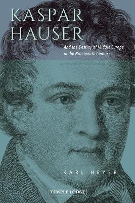 Kaspar Hauser - Karl Heyer