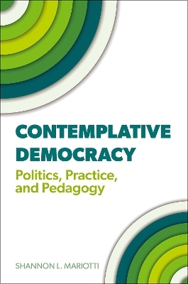 Contemplative Democracy - Shannon L. Mariotti