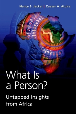 What Is a Person? - Nancy S. Jekcer, Caesar A. Atuire