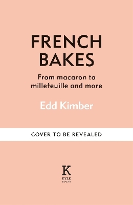 French Bakes Made Simple - Edd Kimber