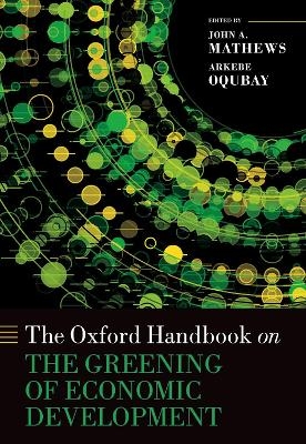 The Oxford Handbook on the Greening of Economic Development - 