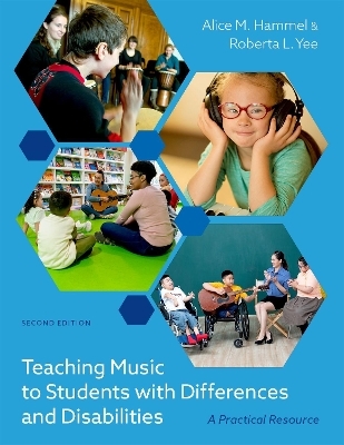 Teaching Music to Students with Differences and Disabilities - Alice M. Hammel, Roberta L. Yee