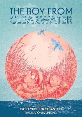 The Boy from Clearwater - Pei-yun Yu