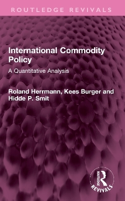 International Commodity Policy - Roland Herrmann, Kees Burger, Hidde P. Smit