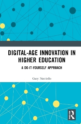 Digital-Age Innovation in Higher Education - Gary Natriello