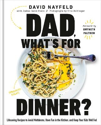 Dad, What's for Dinner? - David Nayfeld, Joshua David Stein