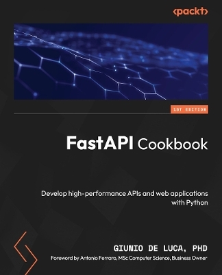 FastAPI Cookbook - Giunio De Luca