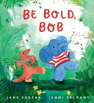 Be Bold, Bob - Jane Porter