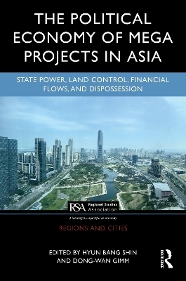 The Political Economy of Megaprojects in Asia - 