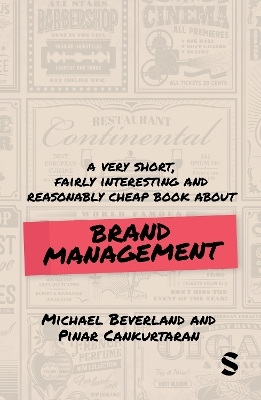 A Very Short, Fairly Interesting and Reasonably Cheap Book about Brand Management - Michael Beverland, Pinar Cankurtaran