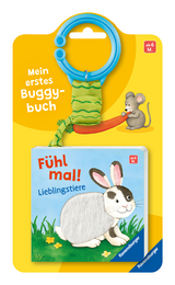 Mein erstes Buggybuch: Fühl mal! Lieblingstiere; Baby-Buch für Kinder ab 6 Monaten, Fühlbuch, Pappbilderbuch - Ava-Barb Yaga