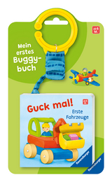 Mein erstes Buggybuch: Guck mal! Erste Fahrzeuge; Baby-Buch für Kinder ab 6 Monaten, Fühlbuch, Pappbilderbuch - Ava-Barb Yaga