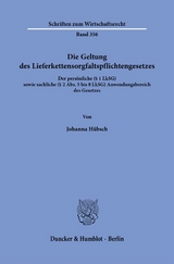 Die Geltung des Lieferkettensorgfaltspflichtengesetzes - Johanna Hübsch