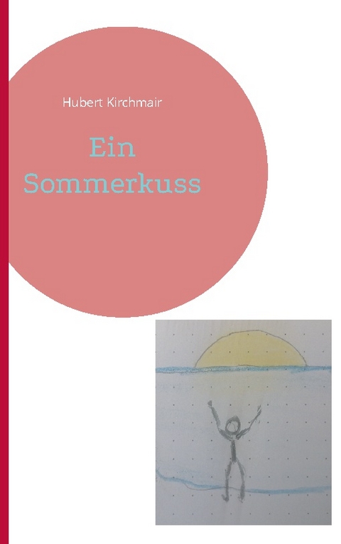 Ein Sommerkuss - Hubert Kirchmair