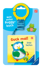 Mein erstes Buggybuch: Guck mal! Erste Sachen; Baby-Buch für Kinder ab 6 Monaten, Fühlbuch, Pappbilderbuch - Ava-Barb Yaga