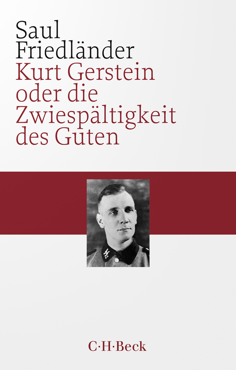 Kurt Gerstein oder die Zwiespältigkeit des Guten - Saul Friedländer