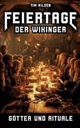 Feiertage der Wikinger - Götter und Rituale - Tim Nilsen