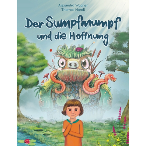 Der Sumpfmumpf und die Hoffnung - Alexandra Wagner