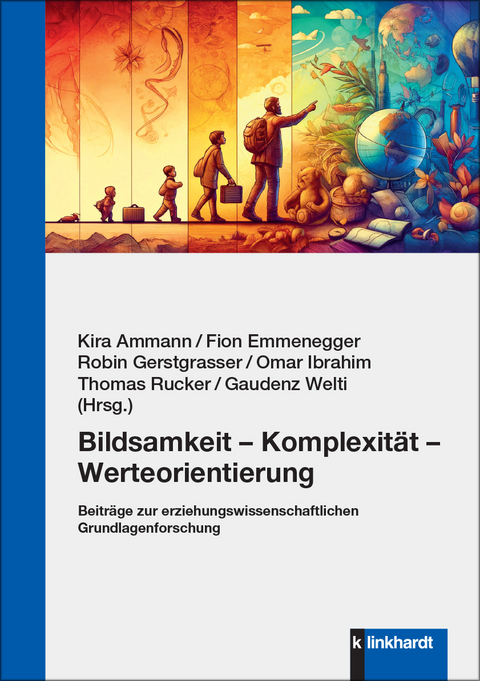 Bildsamkeit – Komplexität – Werteorientierung - 