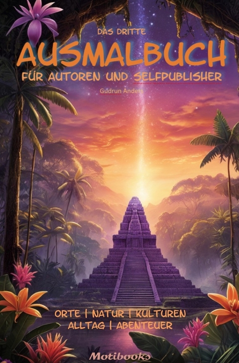 Das Ausmalbuch für Autoren und Selfpublisher / Das dritte Ausmalbuch für Autoren und Selfpublisher - Gudrun Anders