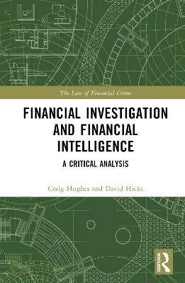 Financial Investigation and Financial Intelligence - Craig Hughes, David Hicks