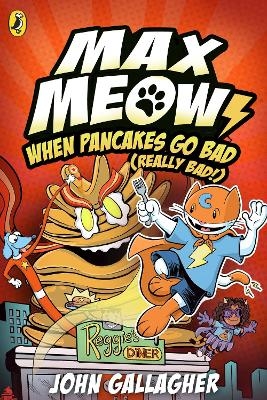 Max Meow Book 6: When Pancakes Go Bad (Really Bad!) - John Gallagher