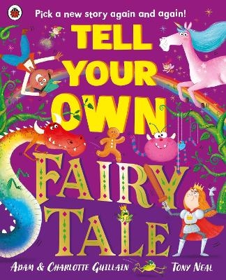 Tell Your Own Fairy Tale - Adam Guillain, Charlotte Guillain