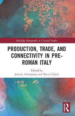 Production, Trade, and Connectivity in Pre-Roman Italy - 